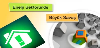 Enerji Sektöründe Büyük Savaş